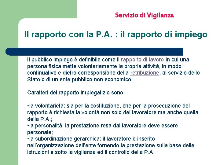 Servizio di Vigilanza Il rapporto con la P. A. : il rapporto di impiego