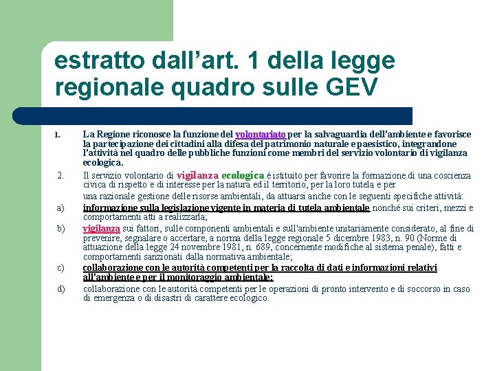 estratto dall’art. 1 della legge regionale quadro sulle GEV 1. 2. a) b) c)