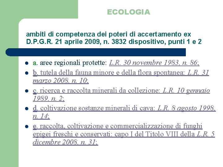 ECOLOGIA ambiti di competenza dei poteri di accertamento ex D. P. G. R. 21