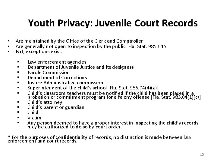 Youth Privacy: Juvenile Court Records • • • Are maintained by the Office of