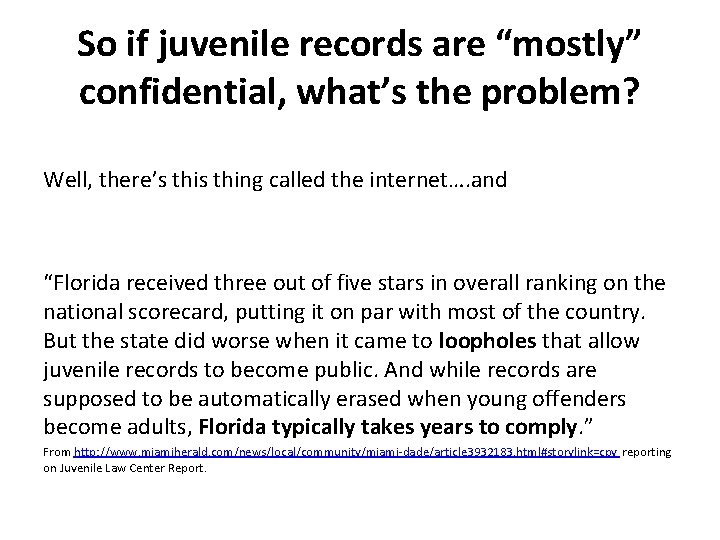 So if juvenile records are “mostly” confidential, what’s the problem? Well, there’s thing called