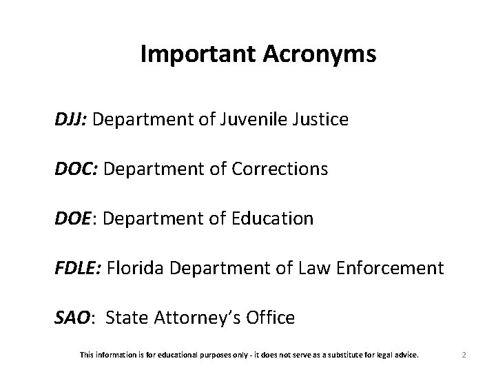 Important Acronyms DJJ: Department of Juvenile Justice DOC: Department of Corrections DOE: Department of