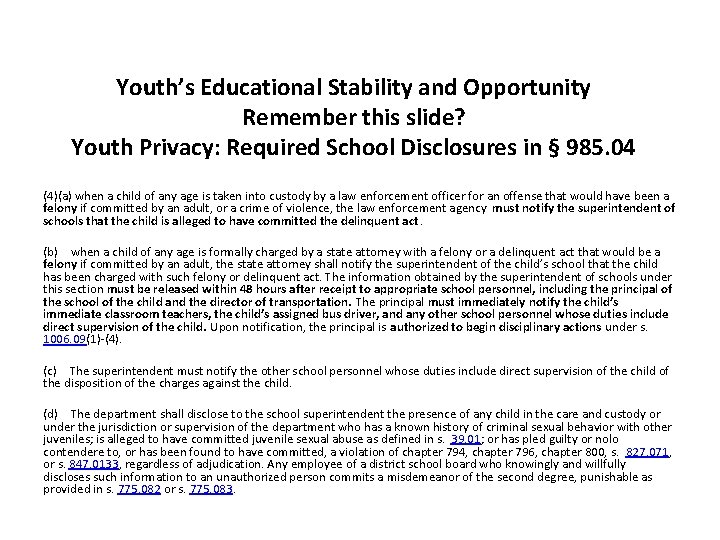 Youth’s Educational Stability and Opportunity Remember this slide? Youth Privacy: Required School Disclosures in