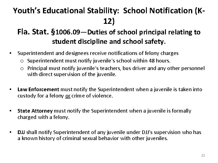 Youth’s Educational Stability: School Notification (K 12) Fla. Stat. § 1006. 09—Duties of school