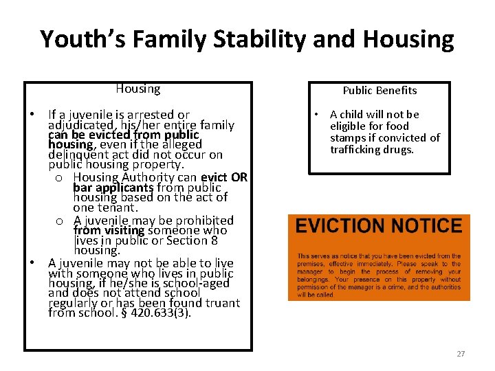 Youth’s Family Stability and Housing Public Benefits • If a juvenile is arrested or