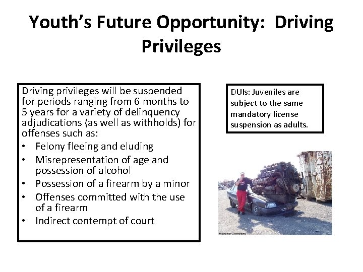 Youth’s Future Opportunity: Driving Privileges Driving privileges will be suspended for periods ranging from