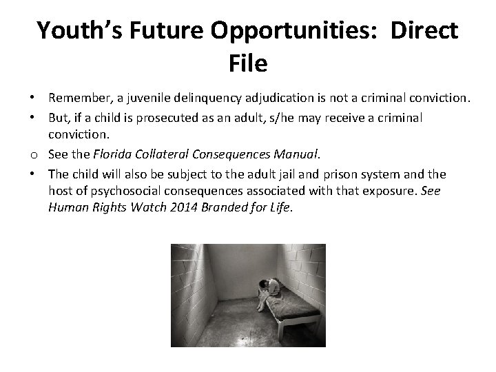 Youth’s Future Opportunities: Direct File • Remember, a juvenile delinquency adjudication is not a