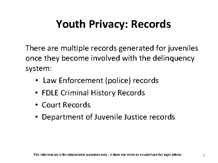 Youth Privacy: Records There are multiple records generated for juveniles once they become involved