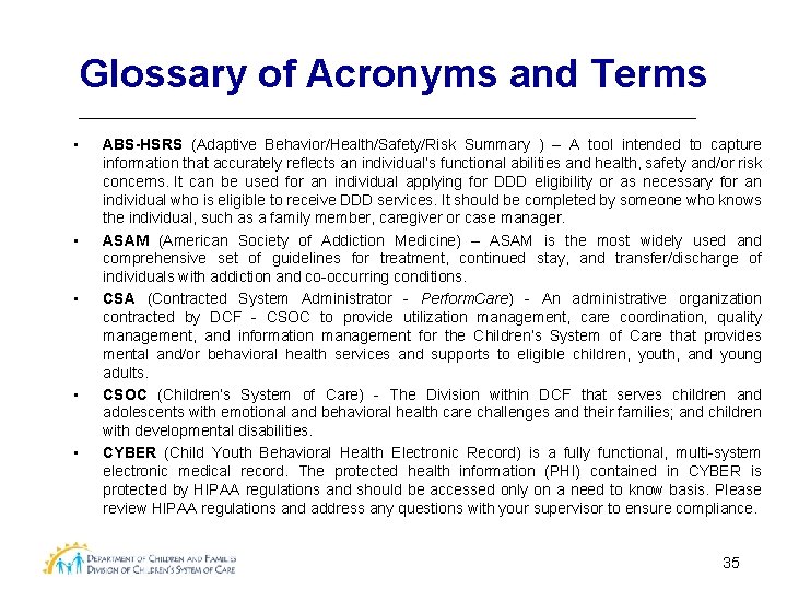 Glossary of Acronyms and Terms • • • ABS-HSRS (Adaptive Behavior/Health/Safety/Risk Summary ) –