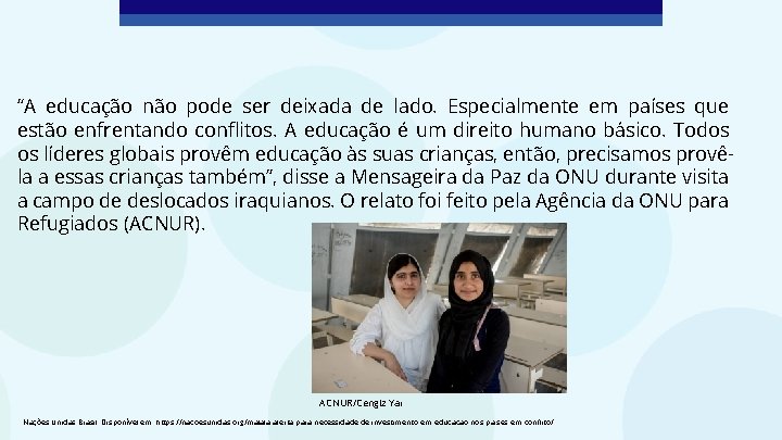 “A educação não pode ser deixada de lado. Especialmente em países que estão enfrentando