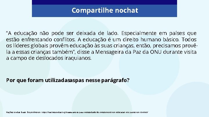 Compartilhe nochat “A educação não pode ser deixada de lado. Especialmente em países que