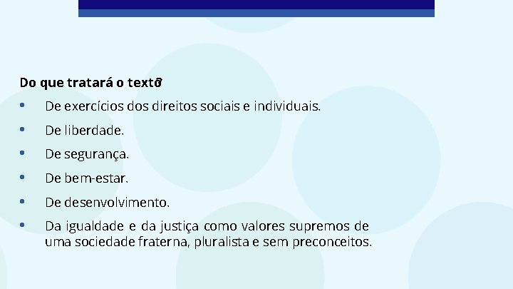 Do que tratará o texto? • • • De exercícios direitos sociais e individuais.