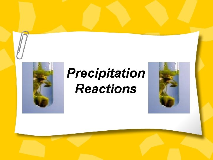 Precipitation Reactions 