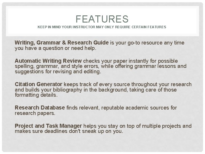FEATURES KEEP IN MIND YOUR INSTRUCTOR MAY ONLY REQUIRE CERTAIN FEATURES Writing, Grammar &