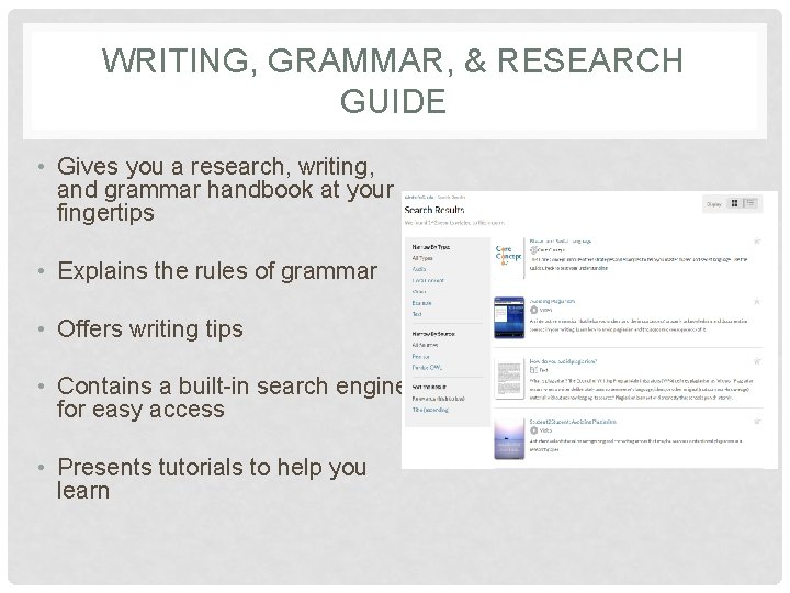 WRITING, GRAMMAR, & RESEARCH GUIDE • Gives you a research, writing, and grammar handbook