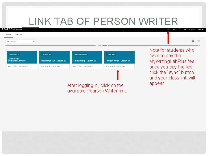 LINK TAB OF PERSON WRITER After logging in, click on the available Pearson Writer