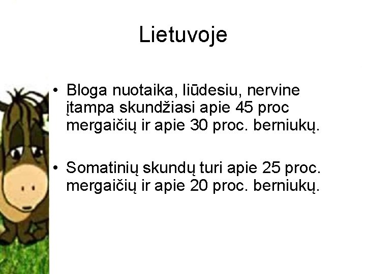 Lietuvoje • Bloga nuotaika, liūdesiu, nervine įtampa skundžiasi apie 45 proc mergaičių ir apie