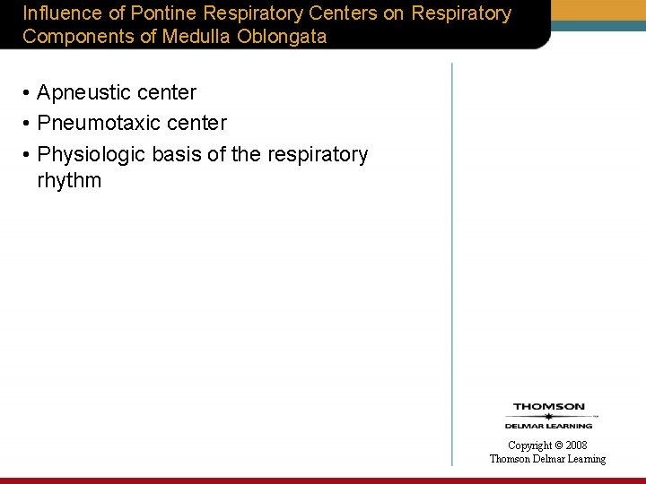 Influence of Pontine Respiratory Centers on Respiratory Components of Medulla Oblongata • Apneustic center