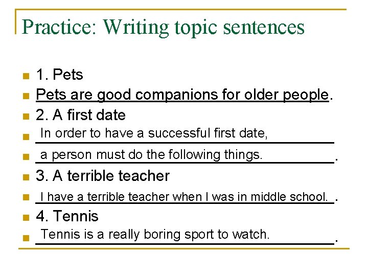 Practice: Writing topic sentences n n n n n 1. Pets are good companions
