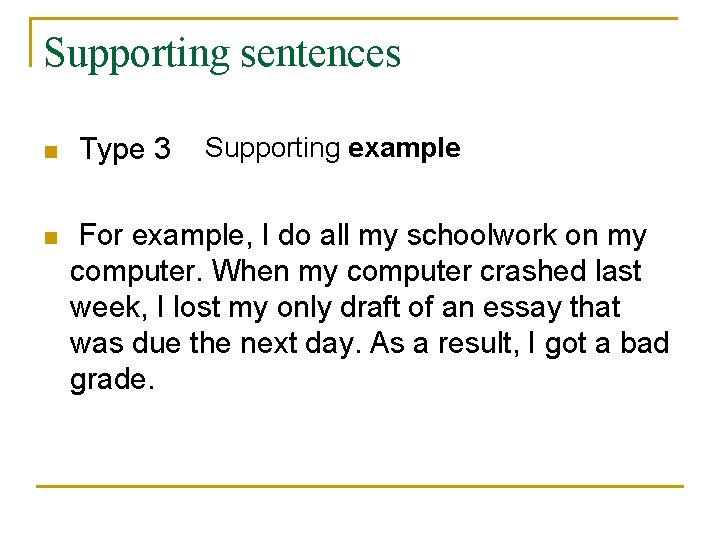 Supporting sentences Supporting example n Type 3 n For example, I do all my