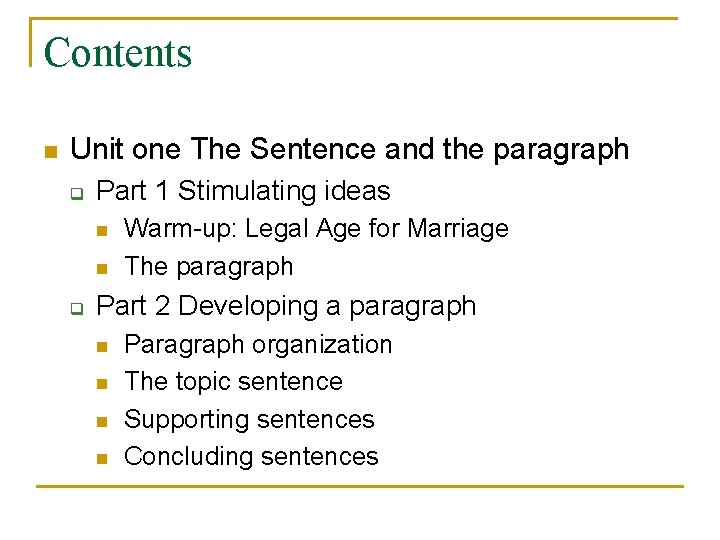 Contents n Unit one The Sentence and the paragraph q Part 1 Stimulating ideas