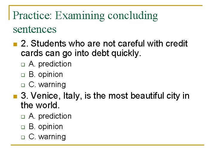 Practice: Examining concluding sentences n 2. Students who are not careful with credit cards