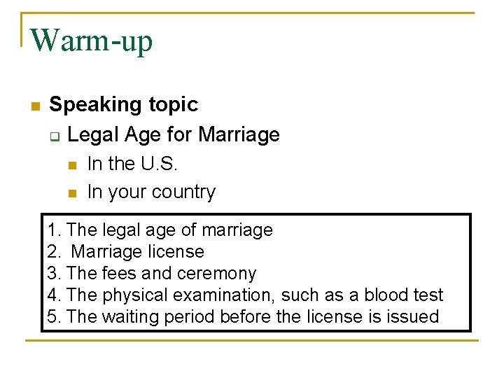 Warm-up n Speaking topic q Legal Age for Marriage n n In the U.