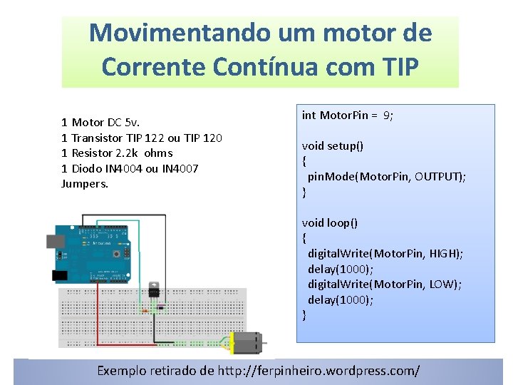 Movimentando um motor de Corrente Contínua com TIP 1 Motor DC 5 v. 1