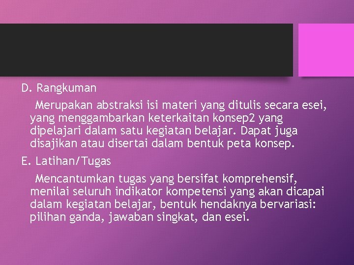 D. Rangkuman Merupakan abstraksi isi materi yang ditulis secara esei, yang menggambarkan keterkaitan konsep