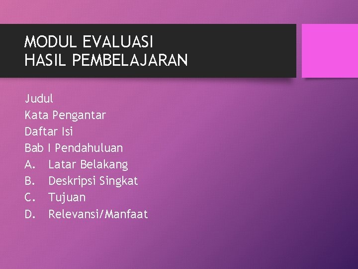 MODUL EVALUASI HASIL PEMBELAJARAN Judul Kata Pengantar Daftar Isi Bab I Pendahuluan A. Latar