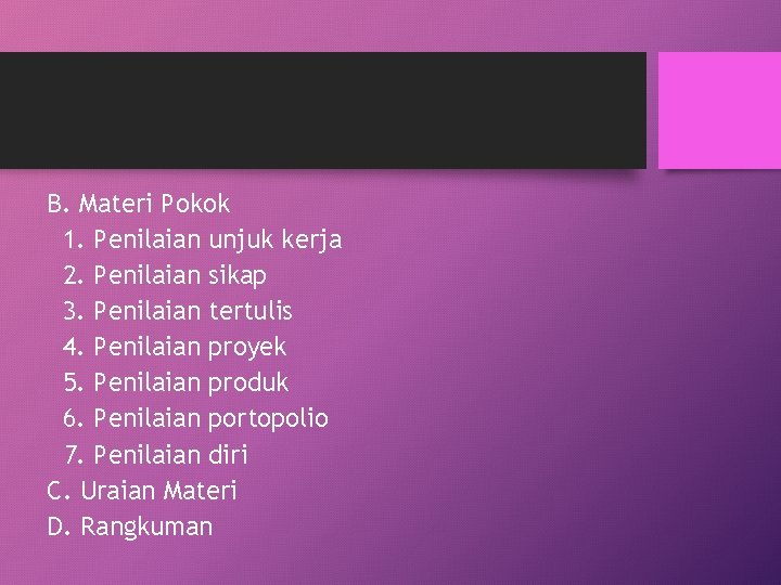 B. Materi Pokok 1. Penilaian unjuk kerja 2. Penilaian sikap 3. Penilaian tertulis 4.
