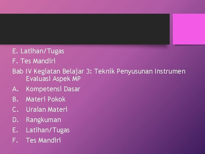 E. Latihan/Tugas F. Tes Mandiri Bab IV Kegiatan Belajar 3: Teknik Penyusunan Instrumen Evaluasi