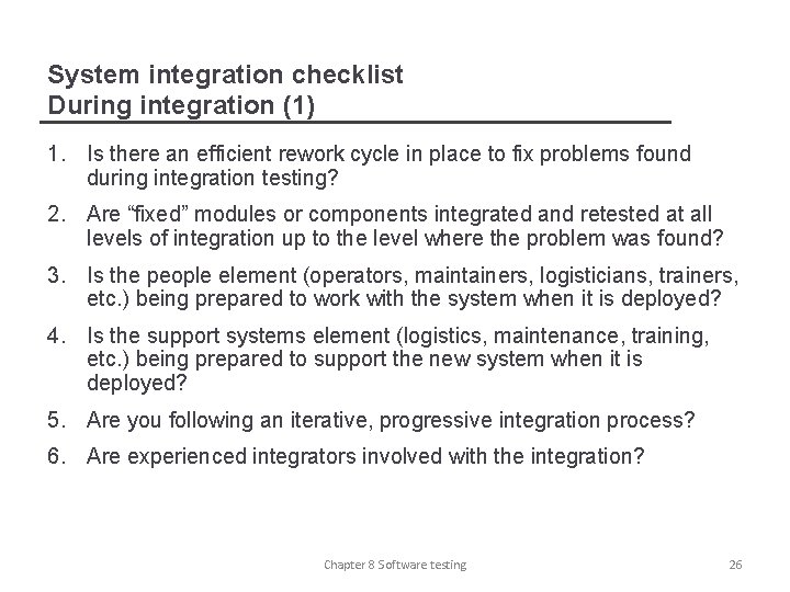 System integration checklist During integration (1) 1. Is there an efficient rework cycle in