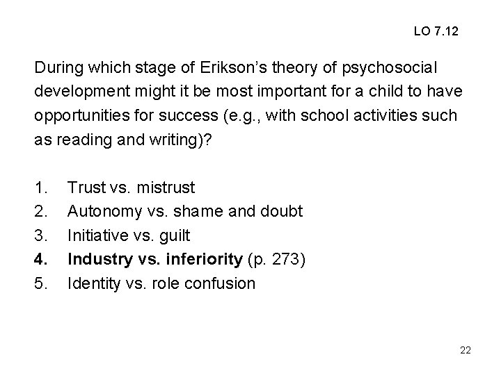 LO 7. 12 During which stage of Erikson’s theory of psychosocial development might it LO 7. 12 During which stage of Erikson’s theory of psychosocial development might it