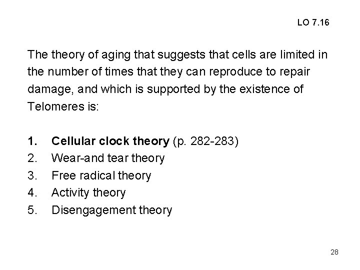 LO 7. 16 The theory of aging that suggests that cells are limited in