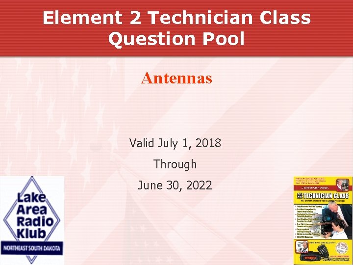 Element 2 Technician Class Question Pool Antennas Valid July 1, 2018 Through June 30,