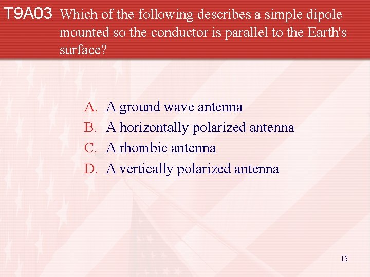 T 9 A 03 Which of the following describes a simple dipole mounted so