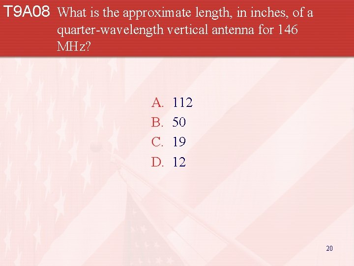 T 9 A 08 What is the approximate length, in inches, of a quarter-wavelength