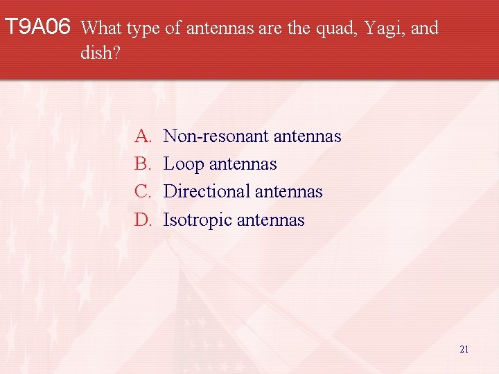 T 9 A 06 What type of antennas are the quad, Yagi, and dish?