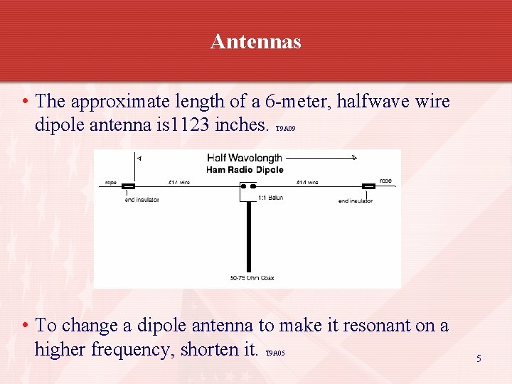 Antennas • The approximate length of a 6 -meter, halfwave wire dipole antenna is