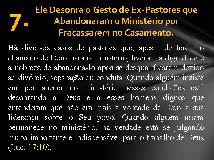 7. Ele Desonra o Gesto de Ex-Pastores que Abandonaram o Ministério por Fracassarem no