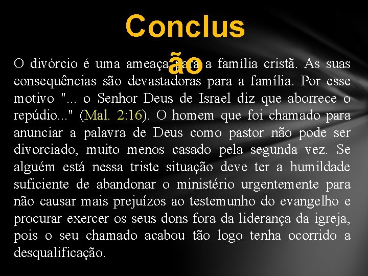 Conclus O divórcio é uma ameaça ão para a família cristã. As suas consequências