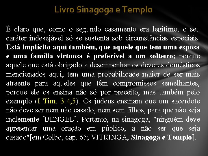 Livro Sinagoga e Templo É claro que, como o segundo casamento era legítimo, o