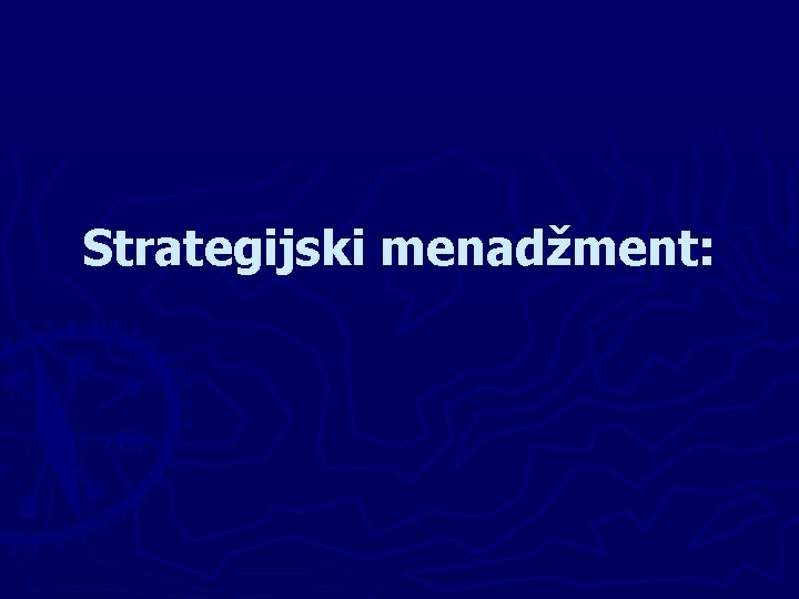 Strategijski menadžment: 