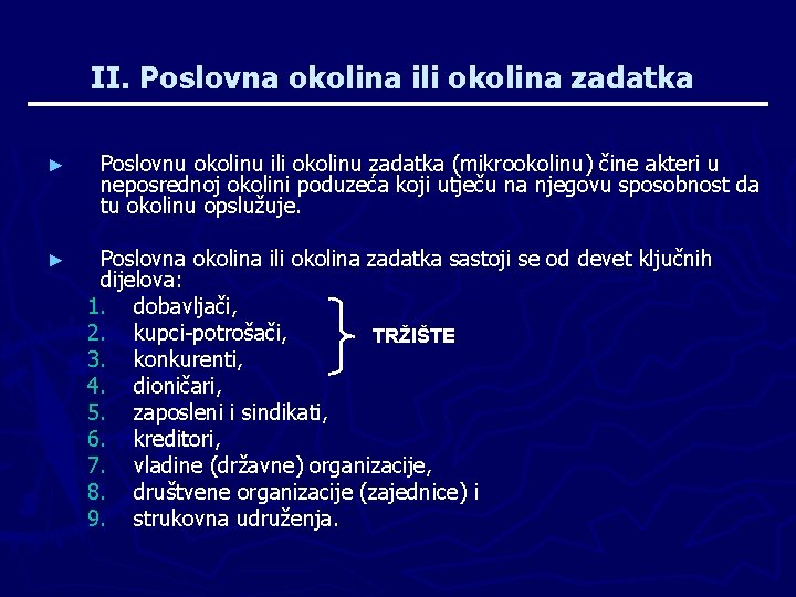 II. Poslovna okolina ili okolina zadatka ► ► Poslovnu okolinu ili okolinu zadatka (mikrookolinu)