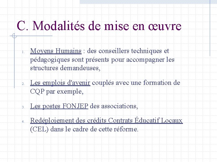 C. Modalités de mise en œuvre 1. 2. 3. 4. Moyens Humains : des