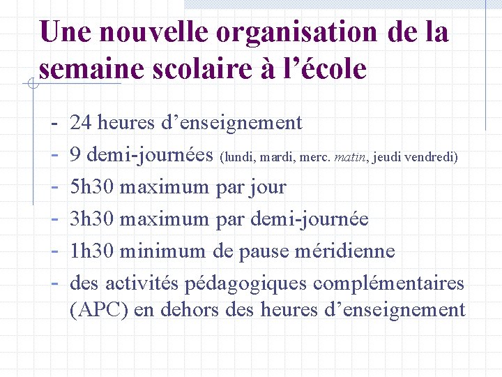 Une nouvelle organisation de la semaine scolaire à l’école - 24 heures d’enseignement -