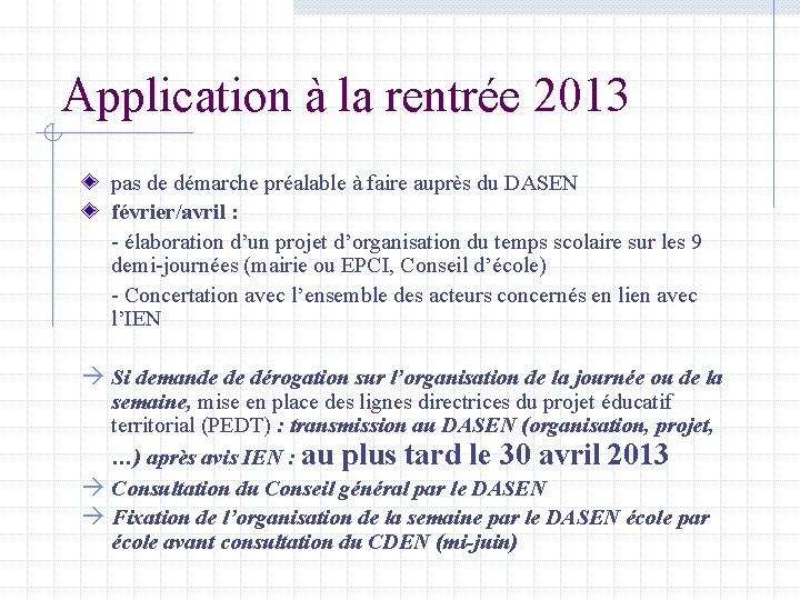 Application à la rentrée 2013 pas de démarche préalable à faire auprès du DASEN