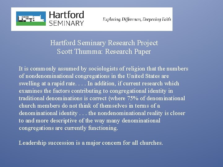 Hartford Seminary Research Project Scott Thumma: Research Paper It is commonly assumed by sociologists