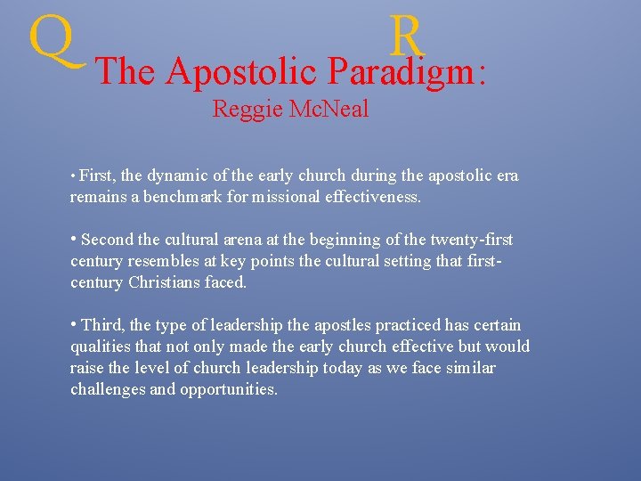 Q The Apostolic Paradigm: R Reggie Mc. Neal • First, the dynamic of the